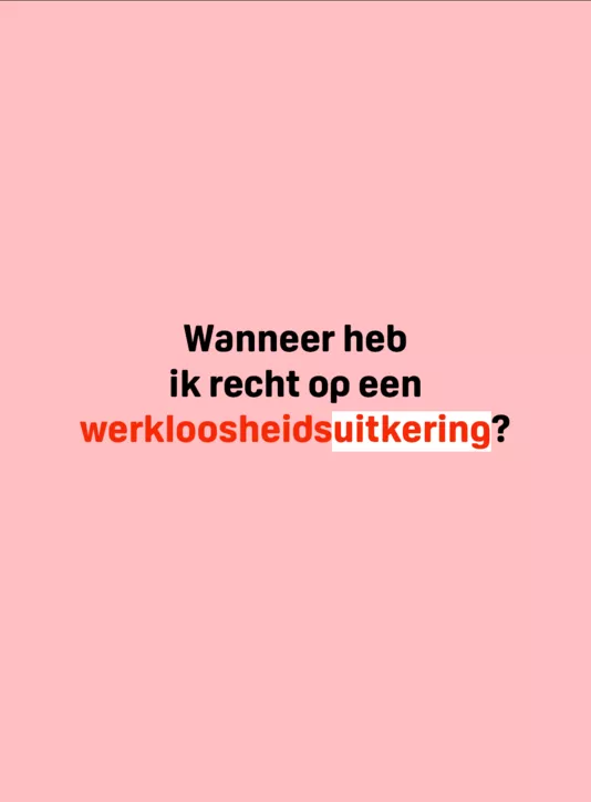 wanneer heb ik recht op een werkloosheidsuitkering? 